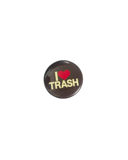 I LOVE TRASH PIN